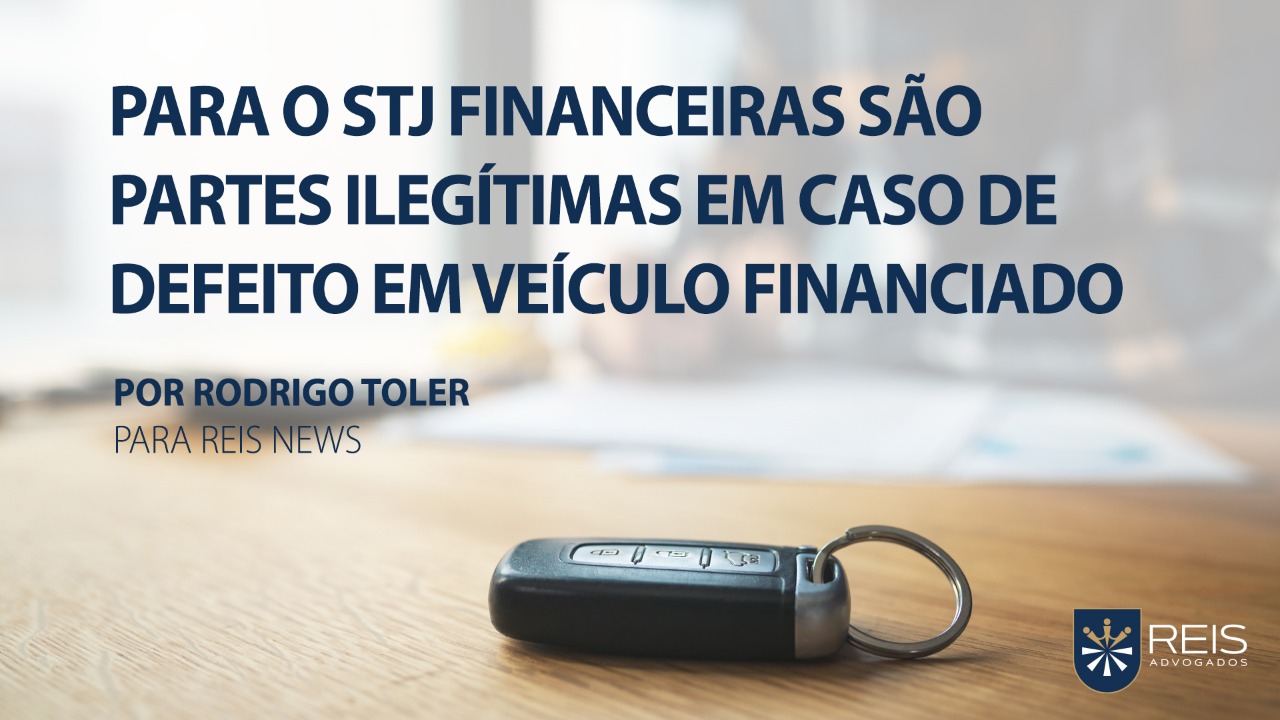 Para o STJ, financeiras são partes ilegítimas em caso de defeito em veículo financiado